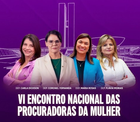 Câmara dos Deputados sedia VI Encontro Nacional das Procuradoras da Mulher