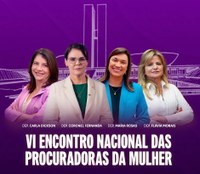 Câmara dos Deputados sedia VI Encontro Nacional das Procuradoras da Mulher